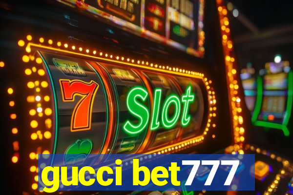 gucci bet777